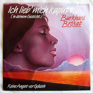 Burkhard Brozat - Ich Lieb' Mich Kaputt... (In Deinem Gesicht) 21581 Vinyl Singles Vinyl Goed / Hoes Goed