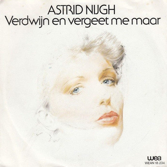 Astrid Nijgh - Verdwijn En Vergeet Me Maar 10273 Vinyl Singles Vinyl Goed / Hoes Goed