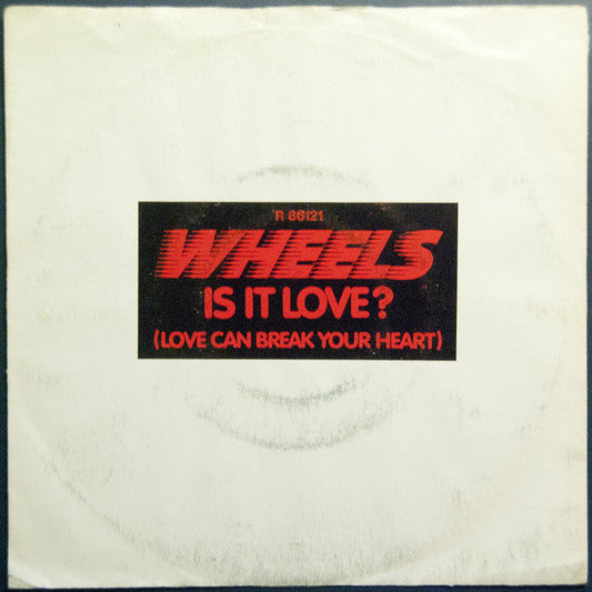 Wheels - Is It Love ? (Love Can Break Your Heart) 21346 Vinyl Singles Vinyl Goed / Hoes Goed