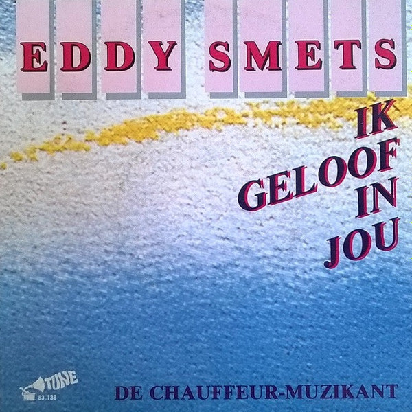 Eddy Smets - Ik Geloof In Jou Vinyl Singles Vinyl Zeer Goed / Hoesje Goed "VINYLSINGLES.NL"
