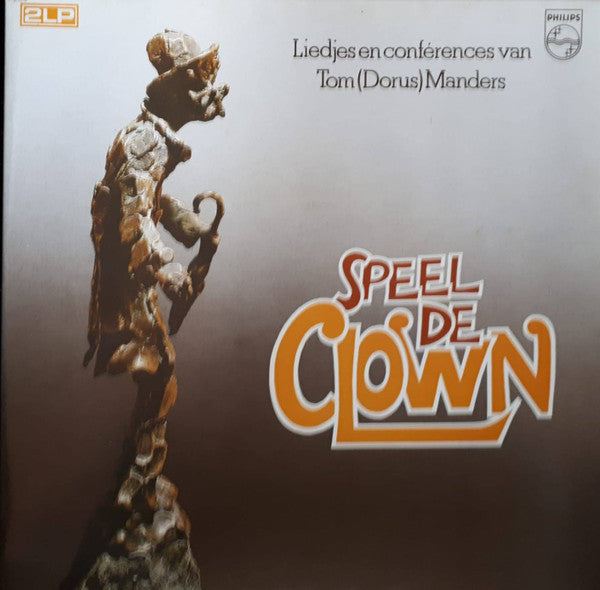 Tom (Dorus) Manders - Speel De Clown - Liedjes En Conferences Tom (Dorus) Manders (LP) 42730