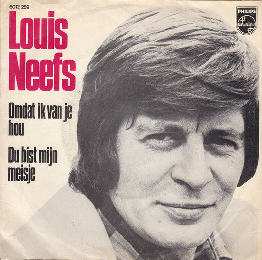 Louis Neefs - Omdat Ik Van Je Hou 27634 Vinyl Singles Vinyl Goed / Hoes Goed