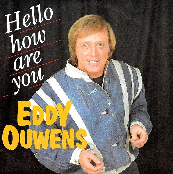 Eddy Ouwens - Hello How Are You Vinyl Singles Vinyl Zeer Goed / Hoesje Goed "VINYLSINGLES.NL"