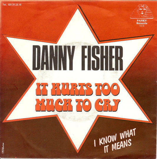Danny Fisher - It Hurts Too Much To Cry 36082 Vinyl Singles Vinyl Goed / Hoes Goed