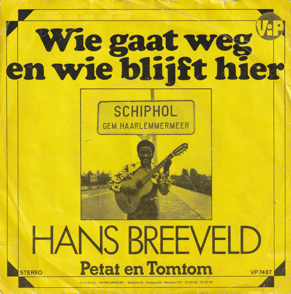 Hans Breeveld - Wie Gaat Weg En Wie Blijft Hier (Srefidensi) 18724 Vinyl Singles Vinyl Goed / Hoes Goed