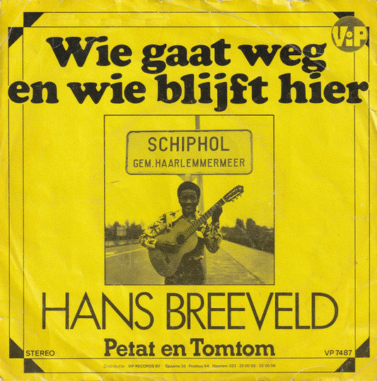 Hans Breeveld - Wie Gaat Weg En Wie Blijft Hier (Srefidensi) 18724 Vinyl Singles Vinyl Goed / Hoes Goed