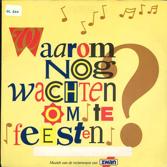 Various - Waarom Nog Wachten Om Te Feesten ? 24300 Vinyl Singles Vinyl Goed / Hoes Goed