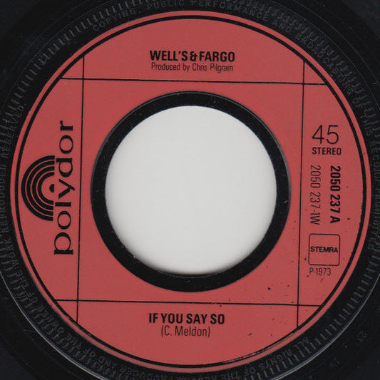 Well's & Fargo - If You Say So 31133 Vinyl Singles Vinyl Goed / Hoes Goed