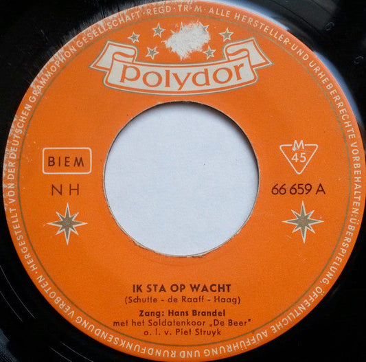 Hans Brandel Met Soldatenkoor De Beer O.l.v. Piet Struijk - Ik Sta Op Wacht 39963 Vinyl Singles Vinyl Goed / Hoes Generic