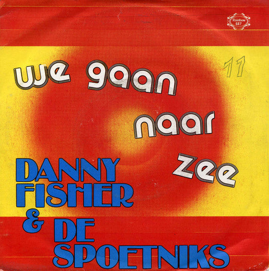 Danny Fisher & De Spoetniks – We Gaan Naar Zee 03302 Vinyl Singles Vinyl Goed / Hoes Goed