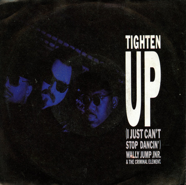Wally Jump Jr & The Criminal Element - Tighten Up (I Just Can't Stop Dancin') 22392
