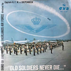 Band Of The Royal Netherlands Air Force - Old Soldiers Never Die 17688 Vinyl Singles EP Vinyl Goed / Hoes Goed