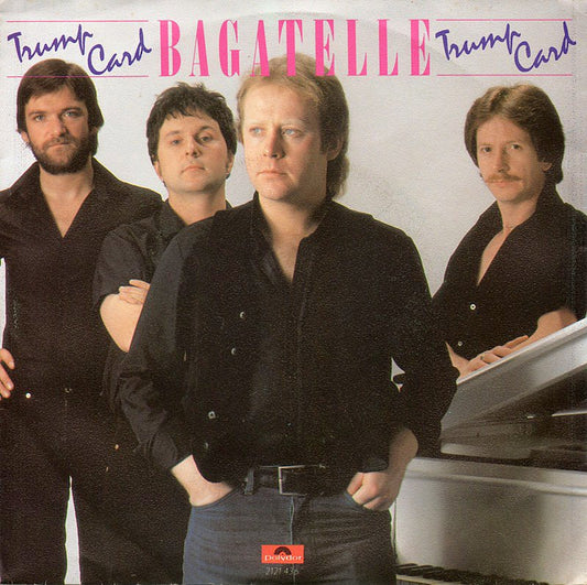Bagatelle - Trump Card 30811 Vinyl Singles Vinyl Goed / Hoes Goed