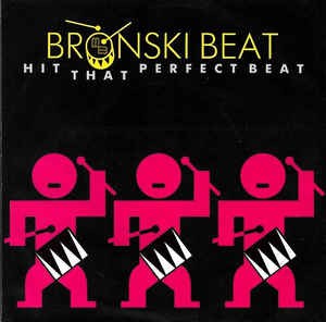 Bronski Beat - Hit That Perfect Beat Vinyl Singles Media VG / Sleeve G "VINYLSINGLES.NL"