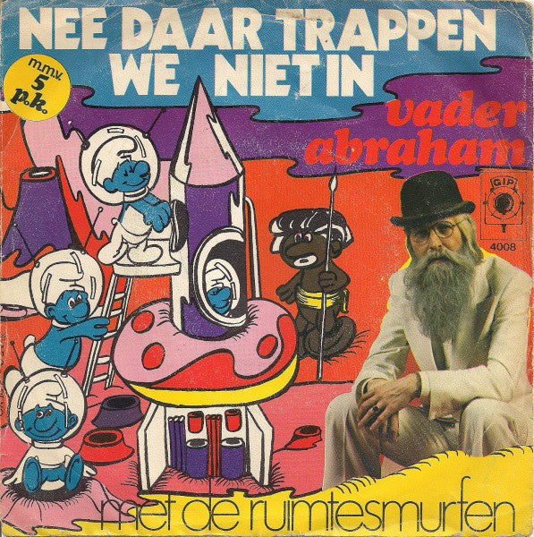 Vader Abraham Met De Ruimtesmurfen - Nee Daar Trappen We Niet In Vinyl Singles Vinyl Goed / Hoes Goed