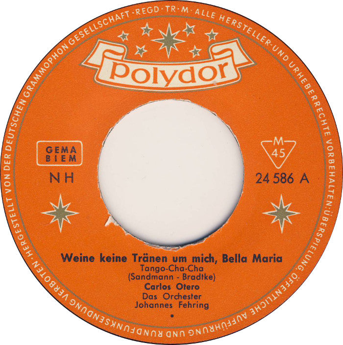 Carlos Otero - Weine Keine Tranen Um Mich Bella Maria 14648 Vinyl Singles Vinyl Goed / Hoes Goed