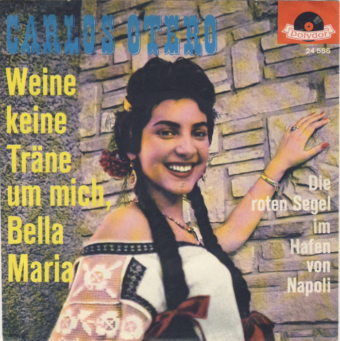 Carlos Otero - Weine Keine Tranen Um Mich Bella Maria 14648 Vinyl Singles Vinyl Goed / Hoes Goed