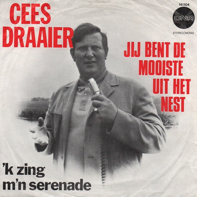 Cees Draaier - Jij Bent De Mooiste Uit Het Nest Vinyl Singles Vinyl Zeer Goed / Hoesje Goed "VINYLSINGLES.NL"