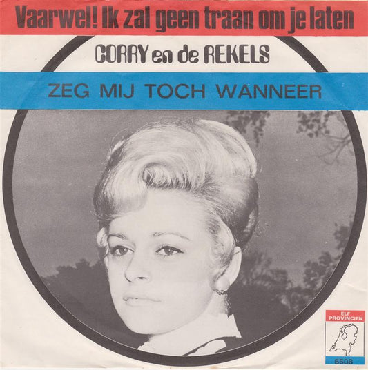 Corry En De Rekels - Vaarwel! Ik Zal Geen Traan Om Je Laten 42193 Vinyl Singles Vinyl Goed / Hoes Goed