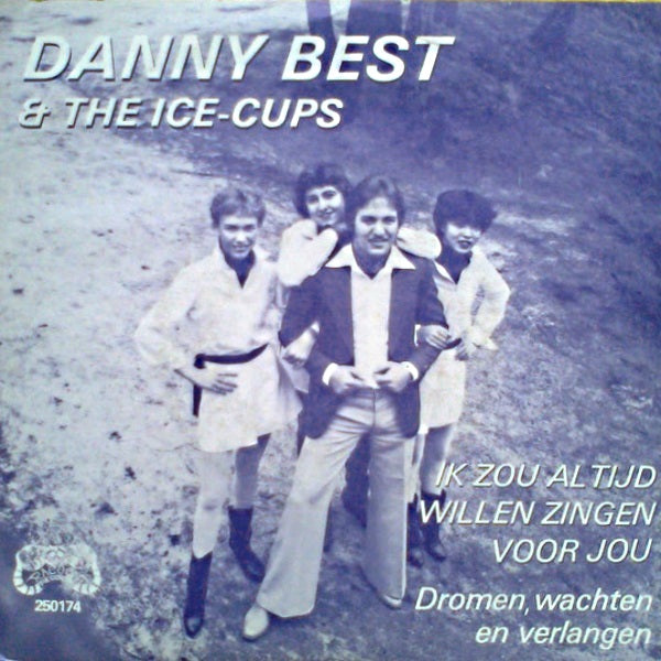 Danny Best & De Ice-Cups - Ik Zou Altijd Willen Zingen Voor Jou 29664 Vinyl Singles Vinyl Goed / Hoes Goed