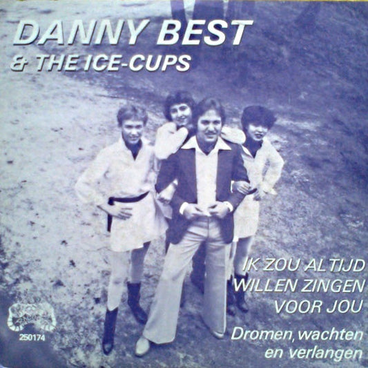 Danny Best & De Ice-Cups - Ik Zou Altijd Willen Zingen Voor Jou 29664 Vinyl Singles Vinyl Goed / Hoes Goed