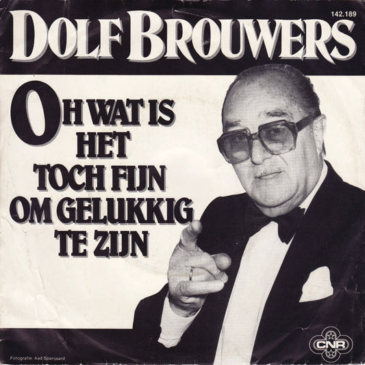 Dolf Brouwers - Oh Wat Is Het Toch Fijn Om Gelukkig Te Zijn 01117 Vinyl Singles Vinyl Goed / Hoes Goed