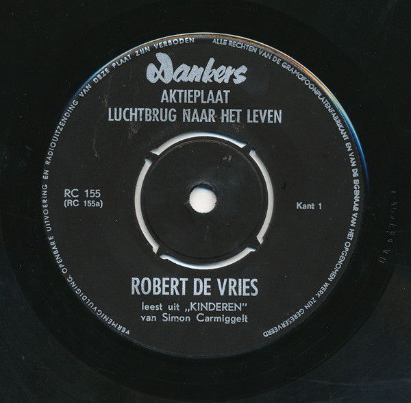 Robert de Vries - Luchtbrug Naar Het Leven: Robert De Vries Leest Uit Kinderen Van Simon Carmiggelt 22408 Vinyl Singles Vinyl Goed / Hoes Goed
