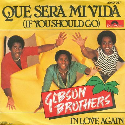 Gibson Brothers - Que Sera Mi Vida (If You Should Go) Vinyl Singles Vinyl Zeer Goed / Hoesje Goed "VINYLSINGLES.NL"