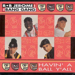 B.B. Jerome & The Bang Gang - Havin' A Ball Y'All 11689 Vinyl Singles Vinyl Goed / Hoes Goed