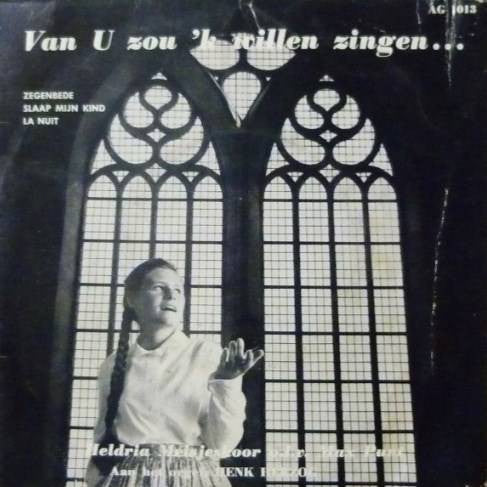 Meisjeskoor Heldria - Van U Zou "K Willen Zingen 16959 Vinyl Singles EP Vinyl Goed / Hoes Goed