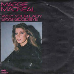 Maggie MacNeal - Why Your Lady Says Goodbye 12105 Vinyl Singles Vinyl Goed / Hoes Goed