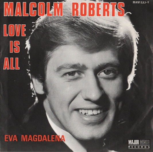 Malcolm Roberts - Love Is All 18558 Vinyl Singles Vinyl Goed / Hoes Goed