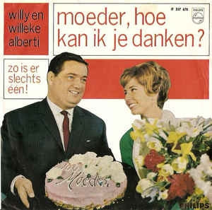 Willy En Willeke Alberti - Moeder Hoe Kan Ik Je Danken (B) Vinyl Singles Vinyl Goed / Hoes Goed