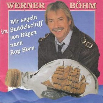 Werner Bohm - Wir Segeln Im Buddelschiff Von Rugen Nach Kap Horn 21594 Vinyl Singles Vinyl Goed / Hoes Goed