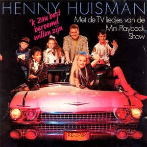 Henny Huisman - 'K Zou Best Beroemd Willen Zijn (LP) 42785 Vinyl LP Vinyl Goed / Hoes Goed