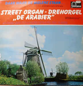 Draaiorgel De Arabier - Daar Waar De Molens Staan (LP) Vinyl LP Vinyl Zeer Goed / Hoesje Goed "VINYLSINGLES.NL"