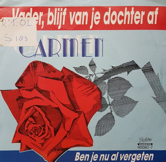 Carmen - Vader Blijf Van Je Dochter Af 14888 Vinyl Singles Vinyl Goed / Hoes Goed