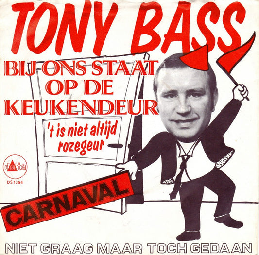 Tony Bass - Bij Ons Staat Op De Keukendeur 36474 Vinyl Singles Vinyl Goed / Hoes Goed