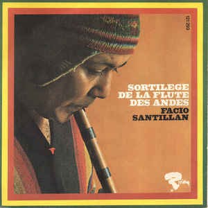 Facio Santillan - Sortilege De La Flute Des Andes Vinyl Singles Vinyl Zeer Goed / Hoesje Goed "VINYLSINGLES.NL"