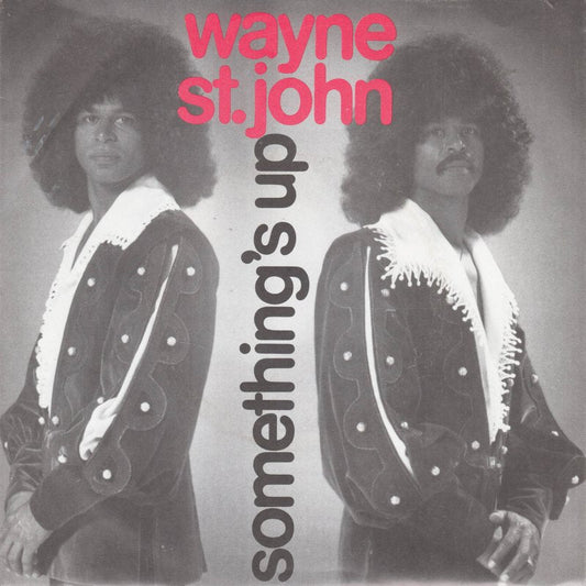 Wayne St. John - Something's Up (Love Me Like The First Time) 20501 Vinyl Singles Vinyl Goed / Hoes Goed