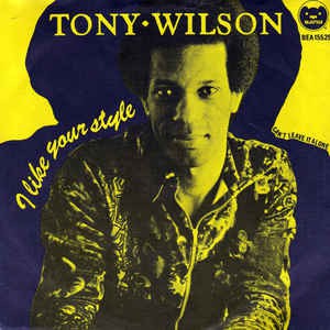 Tony Wilson - I Like Your Style 17513 Vinyl Singles Vinyl Goed / Hoes Goed