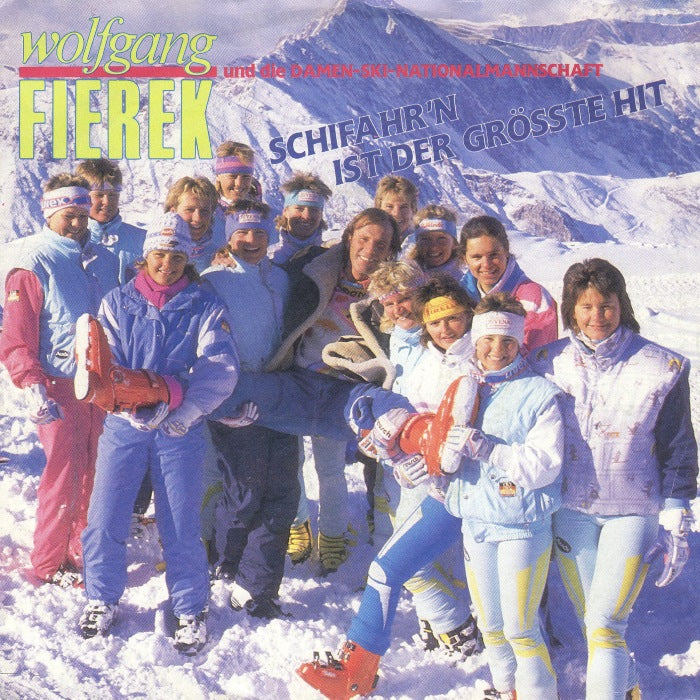 Wolfgang Fierek Und Die Damen-Ski-Nationalmannschaft - Schifahrn Ist Der Grösste Hit 09490 Vinyl Singles Vinyl Goed / Hoes Goed