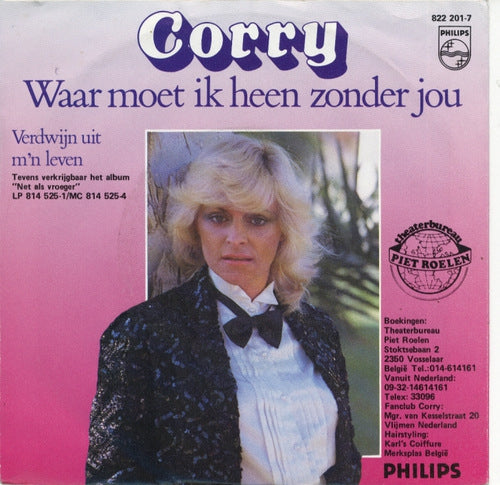 Corry - Waar Moet Ik Heen Zonder Jou 35691 Vinyl Singles Vinyl Zeer Goed / Hoesje Goed "VINYLSINGLES.NL"