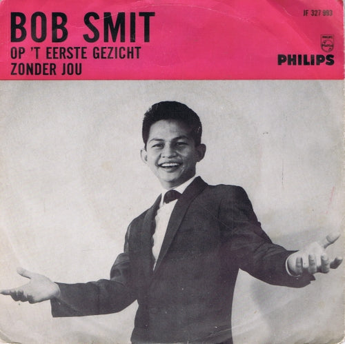 Bob Smit - Op 'T Eerste Gezicht 37591 Vinyl Singles Vinyl Zeer Goed / Hoesje Goed "VINYLSINGLES.NL"