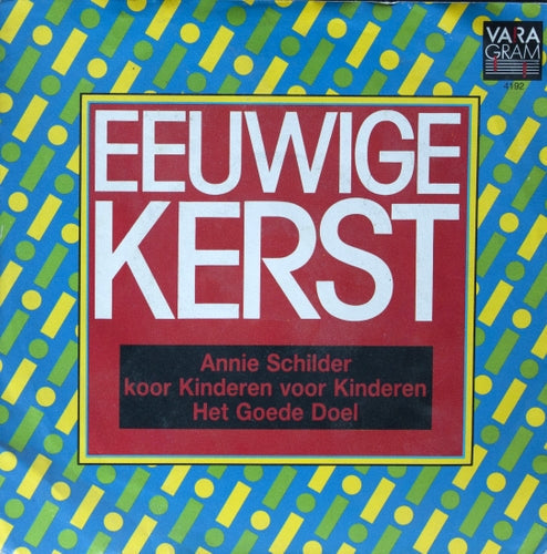 Annie Schilder Koor Kinderen Voor Kinderen Het Goede Doel - Eeuwige Kerst 34582 Vinyl Singles Vinyl Zeer Goed / Hoesje Goed "VINYLSINGLES.NL"