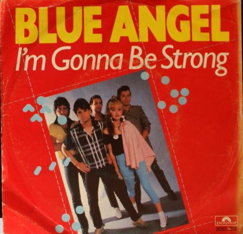 Blue Angel - I'm Gonna Be Strong 19102 Vinyl Singles Vinyl Zeer Goed / Hoesje Goed "VINYLSINGLES.NL"