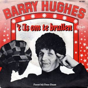 Barry Hughes - 't Is Om Te Brullen 40310 Vinyl Singles Vinyl Zeer Goed / Hoesje Goed "VINYLSINGLES.NL"