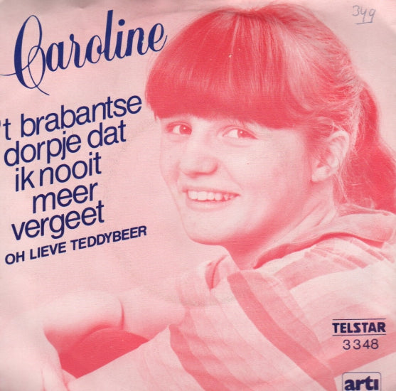 Caroline - 'T Brabantse Dorpje Dat Ik Nooit Meer Vergeet 32510 Vinyl Singles Vinyl Zeer Goed / Hoesje Goed "VINYLSINGLES.NL"