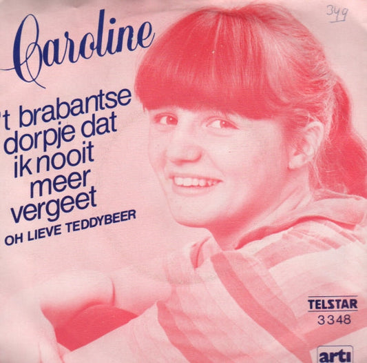 Caroline - 'T Brabantse Dorpje Dat Ik Nooit Meer Vergeet 32510 Vinyl Singles Vinyl Zeer Goed / Hoesje Goed "VINYLSINGLES.NL"