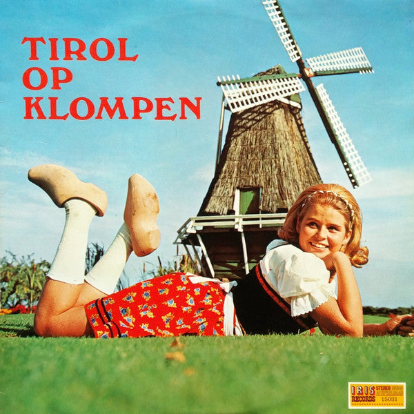Tiroler "Alpenrose"-Kapelle unter der Leitung von Willy Mulder - Tirol Op Klompen (LP) 51404